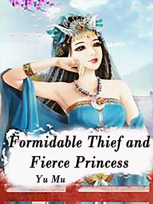 cover image of Formidable Thief and Fierce Princess